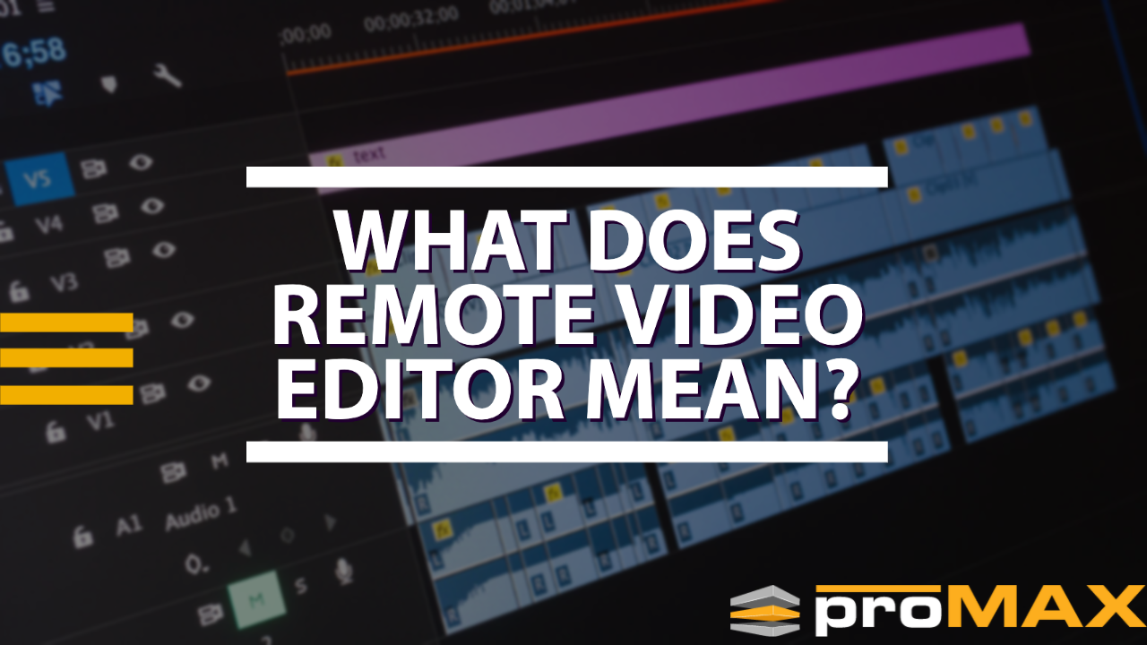 what-does-remote-video-editor-mean